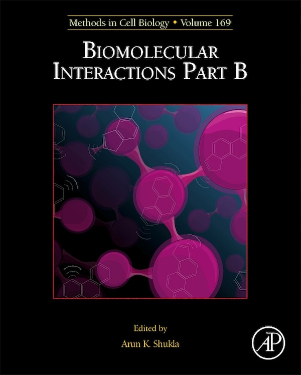 Biomolecular Interactions Part B by Arun K. Shukla, Hardcover | Indigo Chapters