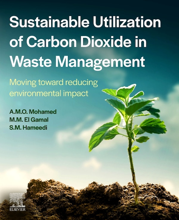 Sustainable Utilization of Carbon Dioxide in Waste Management by Abdel-mohsen O. Mohamed, Paperback | Indigo Chapters