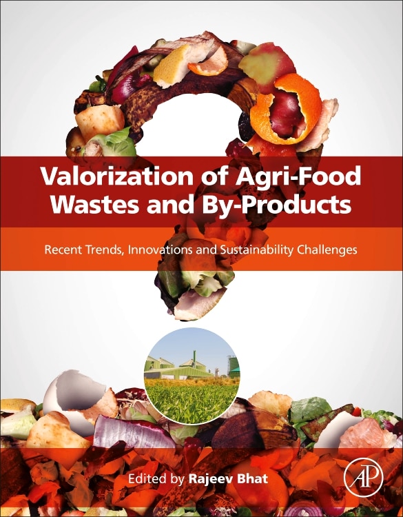 Valorization of Agri-Food Wastes and By-Products by Rajeev Bhat, Paperback | Indigo Chapters