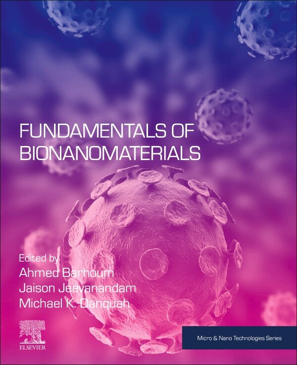 Fundamentals Of Bionanomaterials by Ahmed Barhoum, Paperback | Indigo Chapters