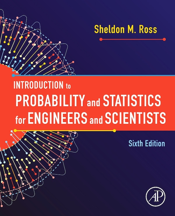 Introduction to Probability and Statistics for Engineers and Scientists by Sheldon M. Ross, Hardcover | Indigo Chapters