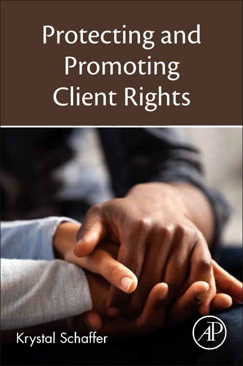 Protecting And Promoting Client Rights by Krystal Schaffer, Paperback | Indigo Chapters