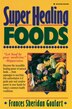 Super Healing Foods by Frances Sheridan Goulart, Paperback | Indigo Chapters