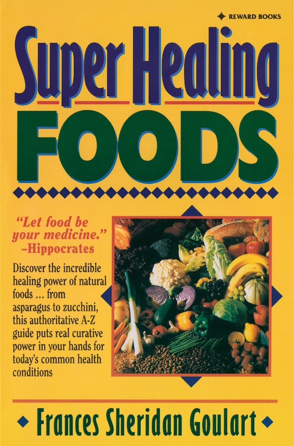 Super Healing Foods by Frances Sheridan Goulart, Paperback | Indigo Chapters