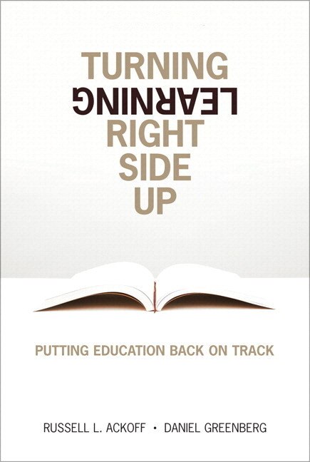 Turning Learning Right Side Up by Russell Ackoff, Paperback | Indigo Chapters