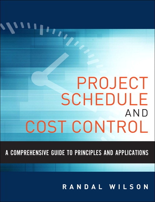 A Comprehensive Guide to Project Management Schedule and Cost Control by Randal Wilson, Hardcover | Indigo Chapters