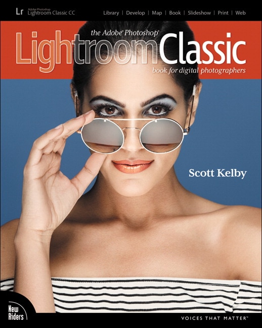 The Adobe Photoshop Lightroom Classic Cc Book For Digital Photographers by Scott Kelby, Paperback | Indigo Chapters