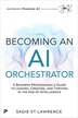 Becoming An AI Orchestrator by Sadie St Lawrence, Paperback | Indigo Chapters
