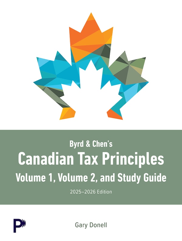 Canadian Tax Principles 2025-2026 Edition + Volume 1 and Volume 2 + Study Guide + Access Card (Package) by Gary Donell | Indigo Chapters