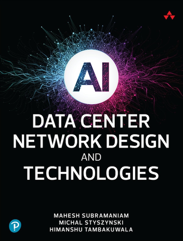 AI Data Center Network Design and Technologies by Mahesh Subramaniam, Paperback | Indigo Chapters