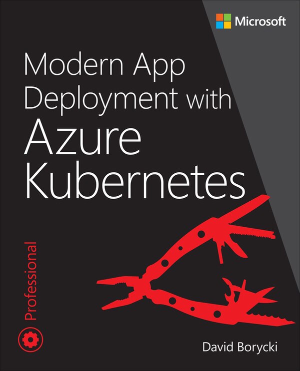 Modern App Deployment with Azure Kubernetes by Dawid Borycki, Paperback | Indigo Chapters