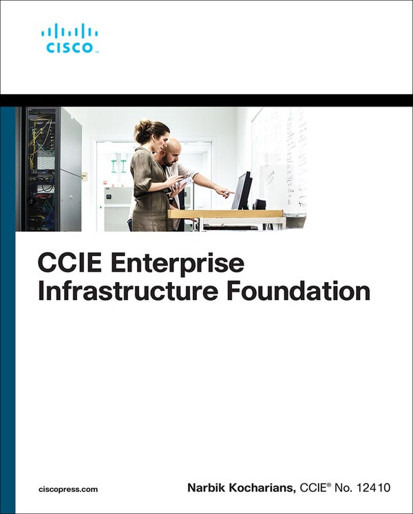 CCIE Enterprise Infrastructure Foundation by Narbik Kocharians, Paperback | Indigo Chapters