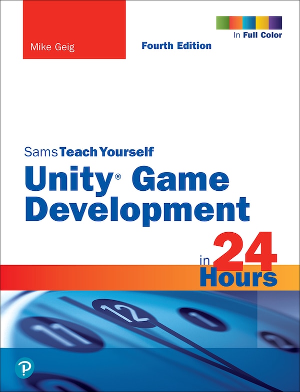 Unity Game Development In 24 Hours Sams Teach Yourself by Mike Geig, Paperback | Indigo Chapters