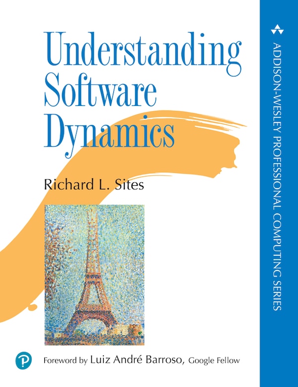 Understanding Software Dynamics by Richard Sites, Paperback | Indigo Chapters