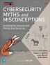 Cybersecurity Myths and Misconceptions by Eugene Spafford, Paperback | Indigo Chapters