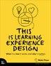 This Is Learning Experience Design by Niels Floor, Paperback | Indigo Chapters