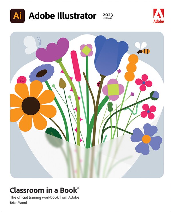 Adobe Illustrator Classroom in a Book (2023 Release) by Brian Wood, Paperback | Indigo Chapters