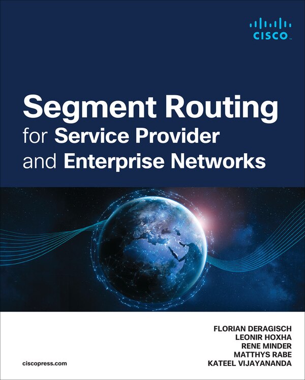 Segment Routing for Service Provider and Enterprise Networks by Florian Deragisch, Paperback | Indigo Chapters