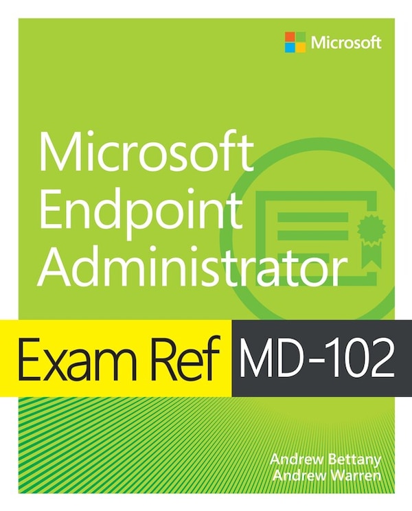 Exam Ref MD-102 Microsoft Endpoint Administrator by ANDREW WARREN, Paperback | Indigo Chapters