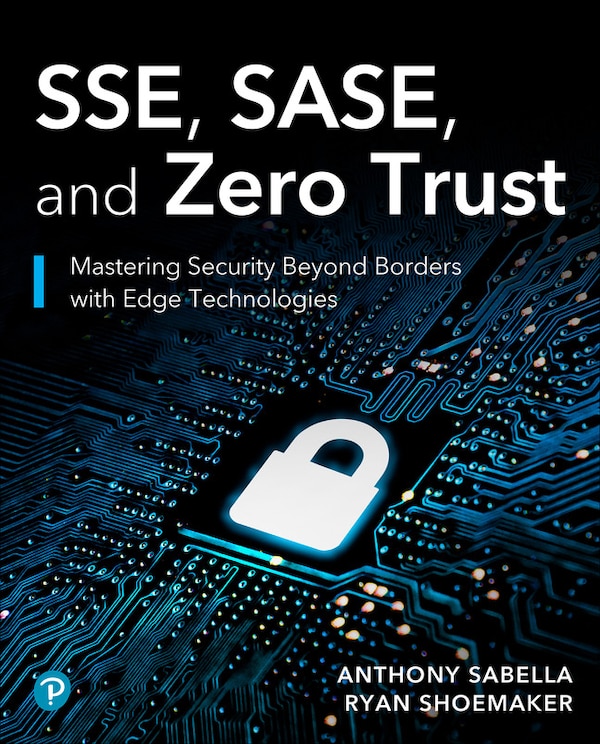 SSE SASE and Zero Trust by Gustavo Medina, Paperback | Indigo Chapters