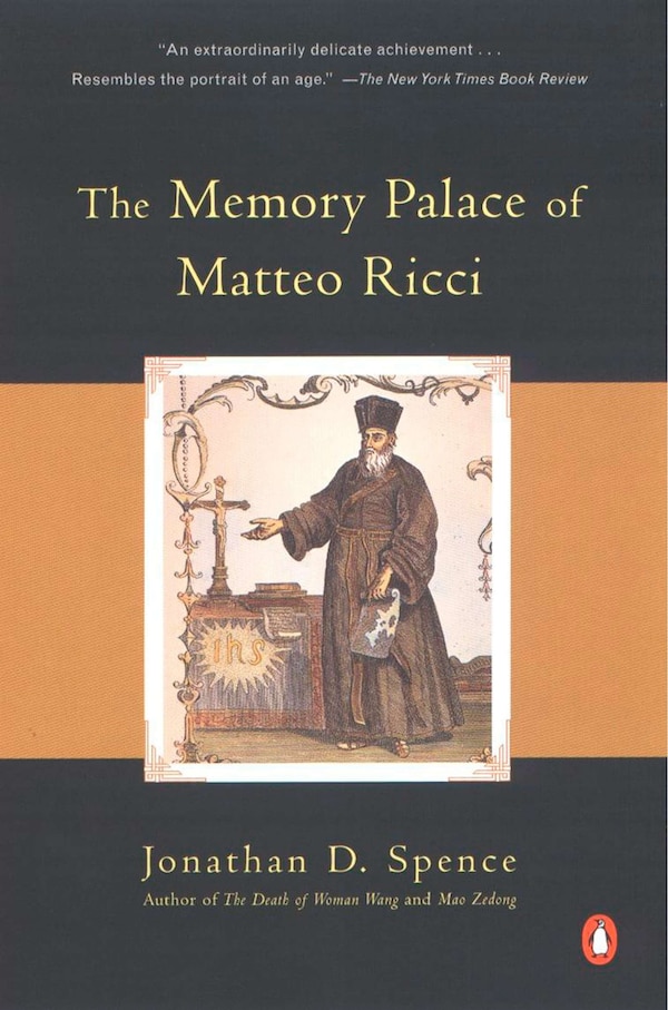 The Memory Palace Of Matteo Ricci by Jonathan D. Spence, Paperback | Indigo Chapters