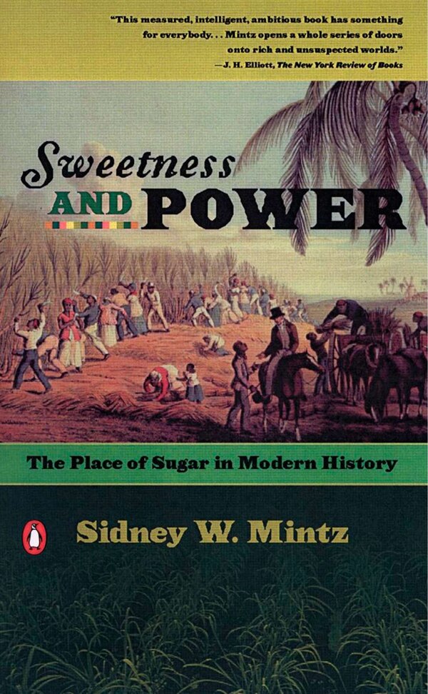 Sweetness And Power by Sidney W. Mintz, Paperback | Indigo Chapters