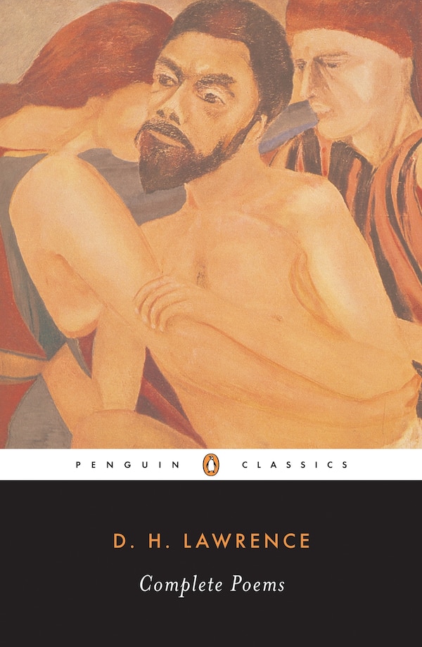 Complete Poems by D. H. Lawrence, Paperback | Indigo Chapters