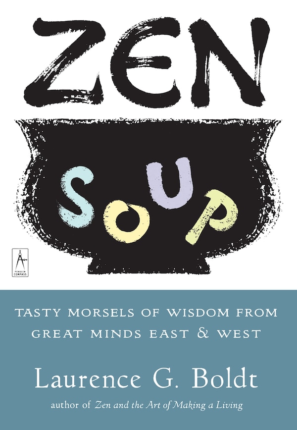 Zen Soup by Laurence G. Boldt, Paperback | Indigo Chapters
