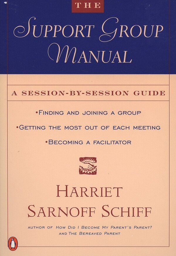 The Support Group Manual by Harriet Sarnoff Schiff, Paperback | Indigo Chapters