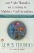Late Night Thoughts On Listening To Mahler&#x27;s Ninth Symphony by Lewis Thomas, Paperback | Indigo Chapters