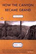 How The Canyon Became Grand by Stephen J. Pyne, Paperback | Indigo Chapters