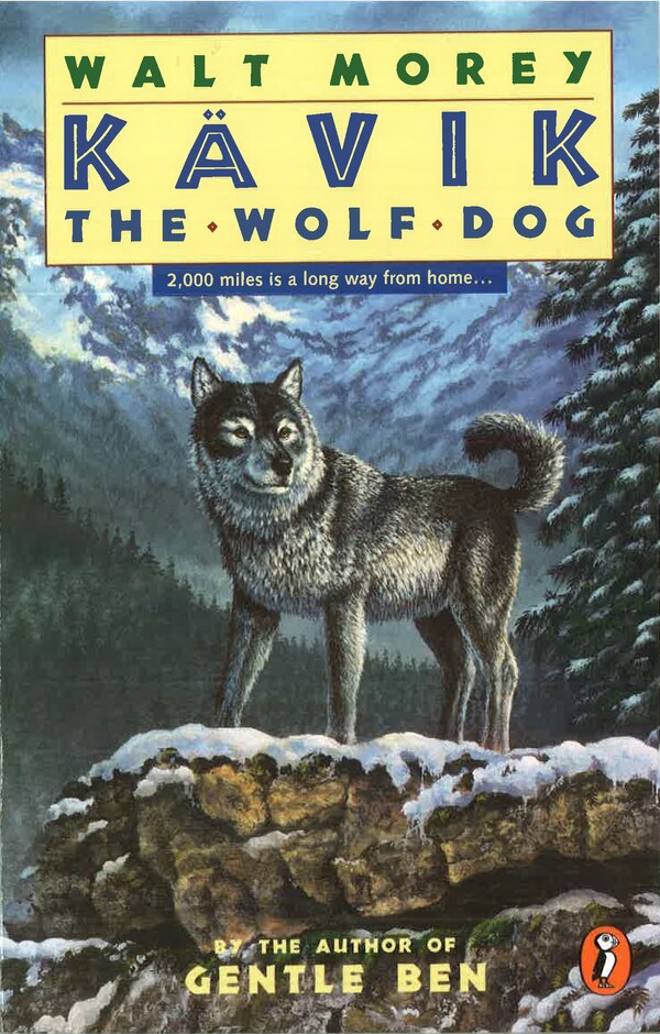 Kavik The Wolf Dog by Walt Morey, Paperback | Indigo Chapters