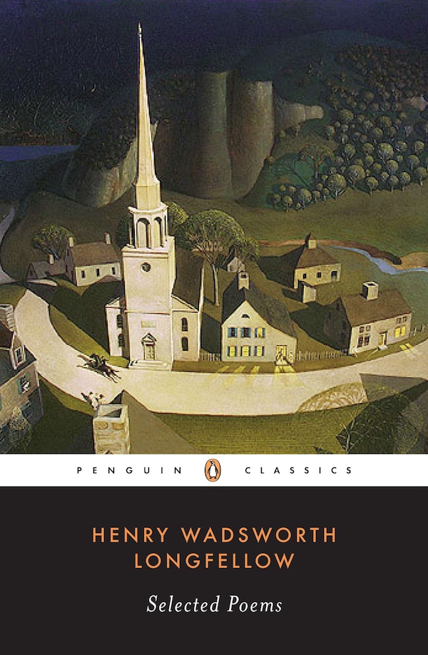 Selected Poems by Henry Wadsworth Longfellow, Paperback | Indigo Chapters