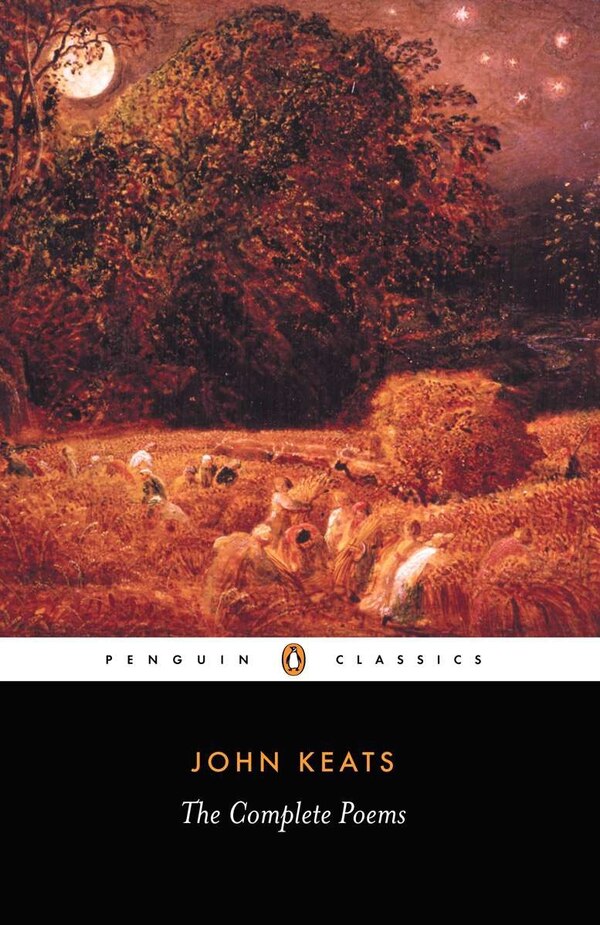 The Complete Poems by John Keats, Paperback | Indigo Chapters