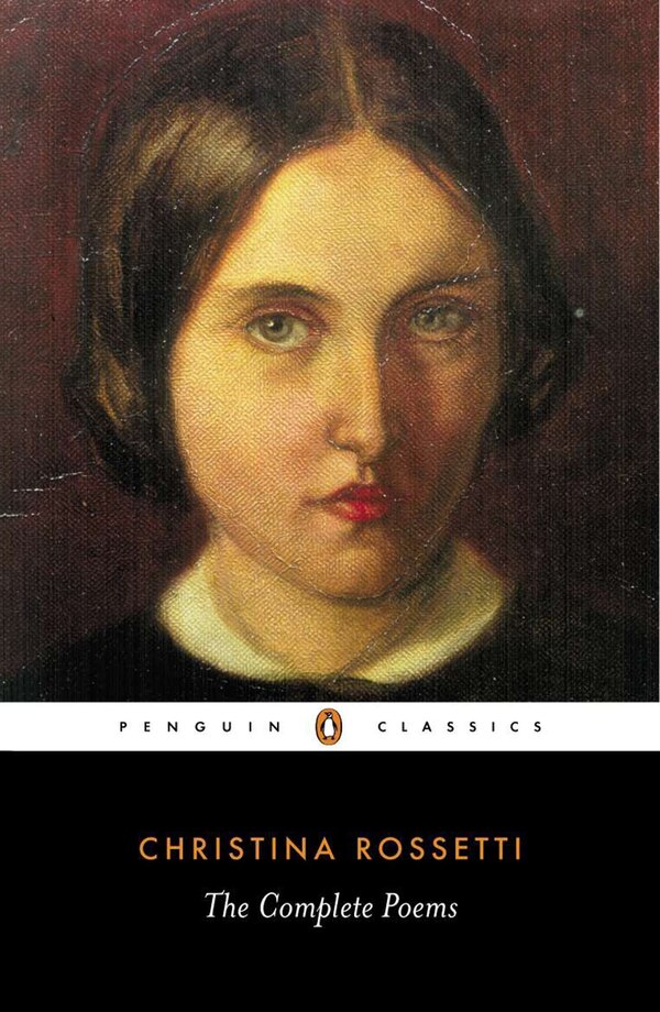 The Complete Poems by Christina Rossetti, Paperback | Indigo Chapters