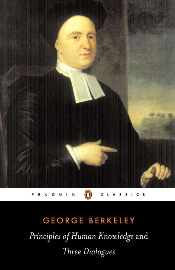 Principles Of Human Knowledge And Three Dialogues Between Hylas And Philonous by GEORGE BERKELEY, Paperback | Indigo Chapters