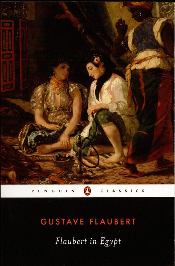 Flaubert In Egypt by Gustave Flaubert, Paperback | Indigo Chapters