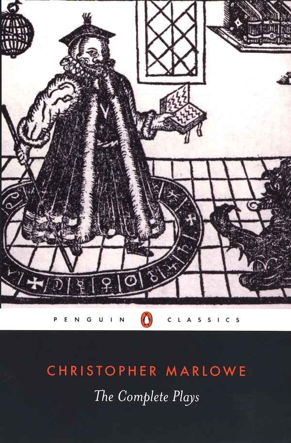 The Complete Plays by Christopher Marlowe, Paperback | Indigo Chapters