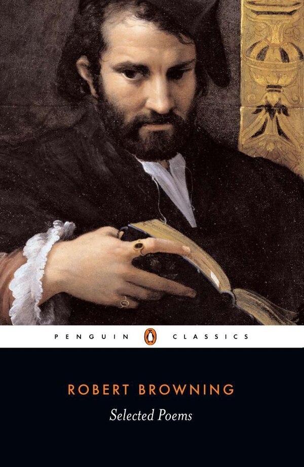 Selected Poems by Robert Browning, Paperback | Indigo Chapters