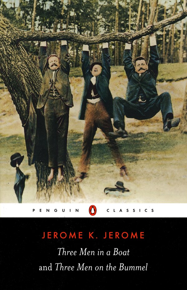 Three Men In A Boat And Three Men On The Bummel by Jerome K. Jerome, Paperback | Indigo Chapters