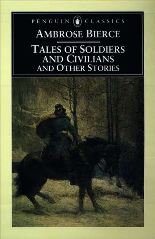 Tales Of Soldiers And Civilians by Ambrose Bierce, Paperback | Indigo Chapters