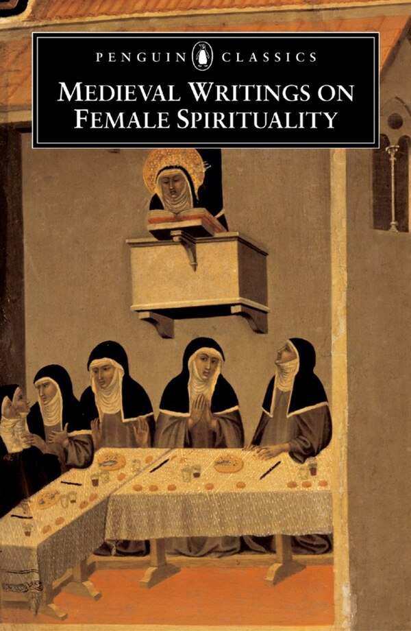 Medieval Writings On Female Spirituality by Various Various, Paperback | Indigo Chapters