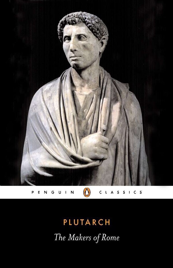 The Makers Of Rome by Plutarch Plutarch, Paperback | Indigo Chapters