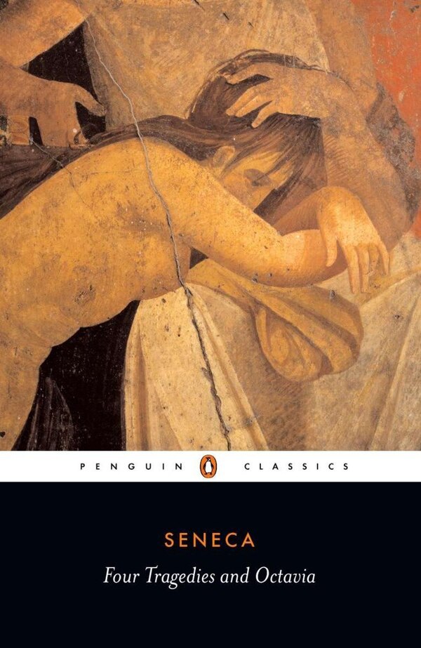 Four Tragedies And Octavia by Seneca Seneca, Paperback | Indigo Chapters