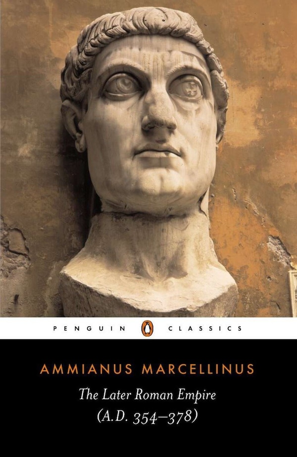 The Later Roman Empire by Ammianus Marcellinus, Paperback | Indigo Chapters