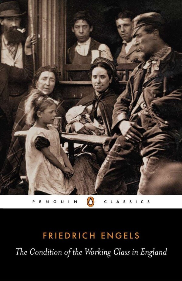 The Condition Of The Working Class In England by FRIEDRICH ENGELS, Paperback | Indigo Chapters