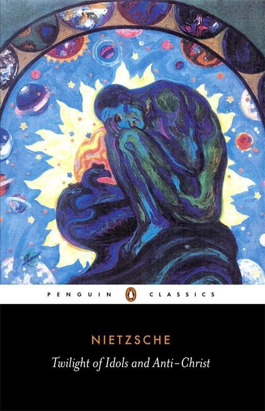 The Twilight Of The Idols And The Anti-christ by FRIEDRICH NIETZSCHE, Paperback | Indigo Chapters