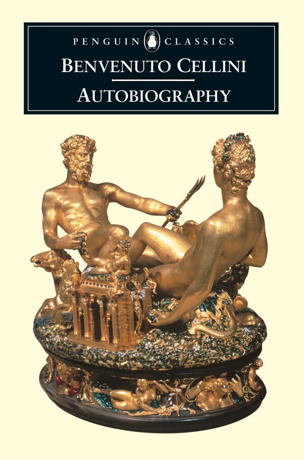 Autobiography by Benvenuto Cellini, Paperback | Indigo Chapters