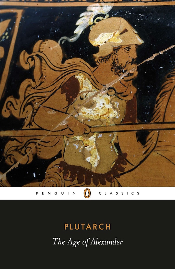 The Age Of Alexander by Plutarch Plutarch, Paperback | Indigo Chapters