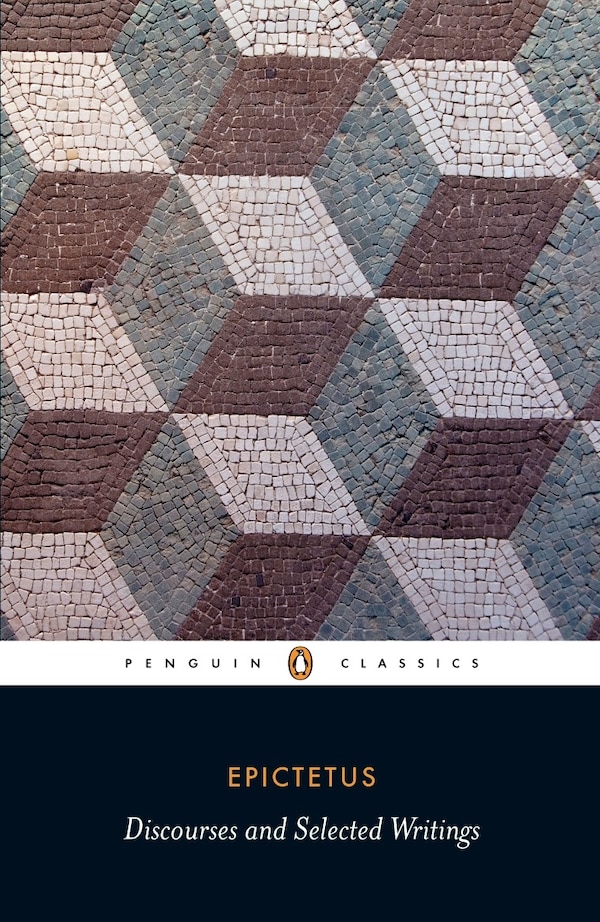 Discourses And Selected Writings by Epictetus Epictetus, Paperback | Indigo Chapters